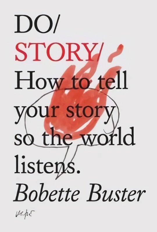 Do Story: How to Tell Your Story so the World Listens цена и информация | Užsienio kalbos mokomoji medžiaga | pigu.lt