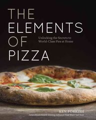 Elements of Pizza: Unlocking the Secrets to World-Class Pies at Home [A Cookbook] kaina ir informacija | Receptų knygos | pigu.lt