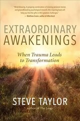 Extraordinary Awakenings: From Trauma to Transformation kaina ir informacija | Saviugdos knygos | pigu.lt
