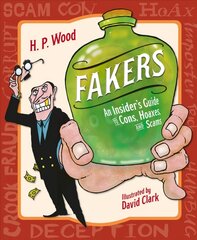 Fakers: An Insider's Guide to Cons, Hoaxes, and Scams kaina ir informacija | Biografijos, autobiografijos, memuarai | pigu.lt