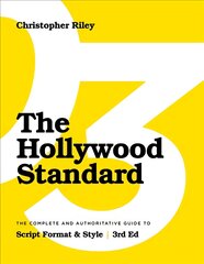 Hollywood Standard: The Complete and Authoritative Guide to Script Format and Style 3rd Revised edition kaina ir informacija | Knygos apie meną | pigu.lt