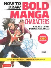 How to Draw Bold Manga Characters: Create Truly Dynamic Manga!  Learn Hundreds of Different Action Poses! (Over   1350 Illustrations) цена и информация | Книги по социальным наукам | pigu.lt