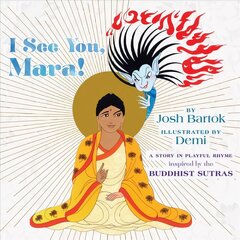 I See You, Mara!: A Story in Playful Rhyme from the Buddhist Sutras kaina ir informacija | Knygos mažiesiems | pigu.lt