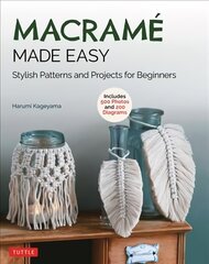 Macrame Made Easy: Stylish Patterns and Projects for Beginners (over 500 photos and 200 diagrams) kaina ir informacija | Knygos apie meną | pigu.lt