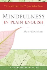 Mindfulness in Plain English: 20th Anniversary Edition 20th anniversary ed цена и информация | Духовная литература | pigu.lt