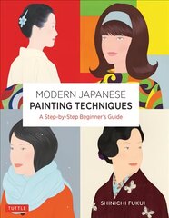 Modern Japanese Painting Techniques: A Step-by-Step Beginner's Guide (over 21 Lessons and 300 Illustrations) цена и информация | Книги об искусстве | pigu.lt