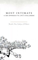 Most Intimate: A Zen Approach to Life's Challenges цена и информация | Духовная литература | pigu.lt