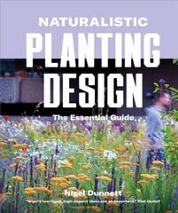 Nigel Dunnett on Planting: How to Design High-Impact, Low-Input Gardens цена и информация | Книги о садоводстве | pigu.lt