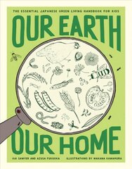 Our Earth, Our Home: The Essential Japanese Green Living Handbook for Kids цена и информация | Книги для подростков  | pigu.lt