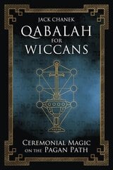 Qabalah for Wiccans: Ceremonial Magic on the Pagan Path цена и информация | Самоучители | pigu.lt