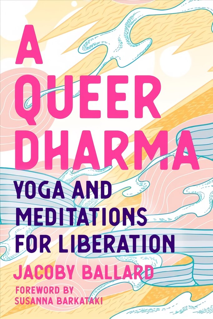Queer Dharma: Buddhist-Informed Meditations, Yoga Sequences, and Tools for Liberation цена и информация | Saviugdos knygos | pigu.lt
