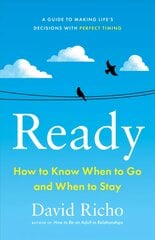 Ready: How to Know When to Go and When to Stay kaina ir informacija | Saviugdos knygos | pigu.lt