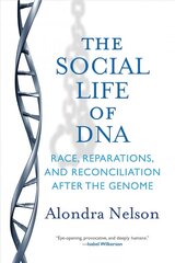 Social Life of DNA: Race, Reparations, and Reconciliation After the Genome kaina ir informacija | Socialinių mokslų knygos | pigu.lt