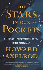 Stars in Our Pockets: Getting Lost and Sometimes Found in the Digital Age kaina ir informacija | Socialinių mokslų knygos | pigu.lt