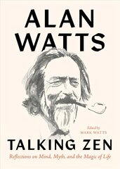 Talking Zen: Reflections on Mind, Myth, and the Magic of Life цена и информация | Духовная литература | pigu.lt