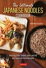 Ultimate Japanese Noodles Cookbook: Amazing Soba, Ramen, Udon, Hot Pot and Japanese Pasta Recipes! kaina ir informacija | Receptų knygos | pigu.lt