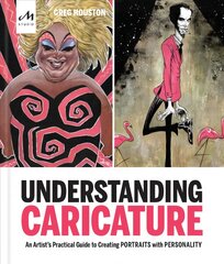 Understanding Caricature: An Artist's Practical Guide to Creating Portraits with Personality kaina ir informacija | Knygos apie meną | pigu.lt