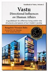 Vastu: Directional Influences on Human Affairs: A Guidebook for Effective Living within the Structures and Spaces of our Modern Society kaina ir informacija | Knygos apie architektūrą | pigu.lt