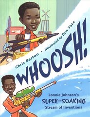Whoosh!: Lonnie Johnson's Super-Soaking Stream of Inventions цена и информация | Книги для самых маленьких | pigu.lt