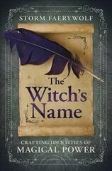 Witch's Name: Crafting Identities of Magical Power kaina ir informacija | Saviugdos knygos | pigu.lt