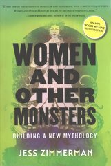 Women and Other Monsters: Building a New Mythology цена и информация | Книги по социальным наукам | pigu.lt