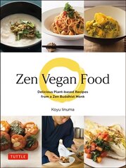 Zen Vegan Food: Delicious Plant-based Recipes from a Zen Buddhist Monk kaina ir informacija | Receptų knygos | pigu.lt