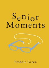 Senior Moments: The Perfect Gift for Those Who Are Getting On a Bit цена и информация | Фантастика, фэнтези | pigu.lt