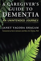 Caregiver's Guide to Dementia: An Unintended Journey kaina ir informacija | Saviugdos knygos | pigu.lt