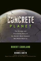 Concrete Planet: The Strange and Fascinating Story of the World's Most Common Man-Made Material kaina ir informacija | Ekonomikos knygos | pigu.lt