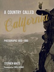 Country Called California: Photographs 1850-1960 kaina ir informacija | Fotografijos knygos | pigu.lt