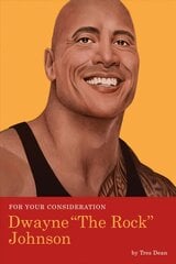 For Your Consideration: Dwayne The Rock Johnson: Dwayne The Rock Johnson цена и информация | Биографии, автобиогафии, мемуары | pigu.lt