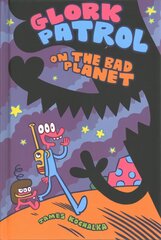 Glork Patrol: Glork Patrol on the Bad Planet, Book One цена и информация | Книги для подростков  | pigu.lt