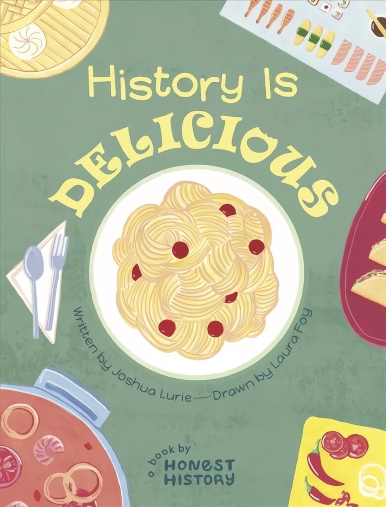 Honest History: History is Delicious цена и информация | Knygos paaugliams ir jaunimui | pigu.lt