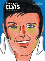 Mighty Elvis: A Graphic Biography цена и информация | Фантастика, фэнтези | pigu.lt