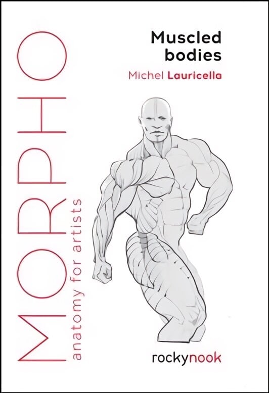 Morpho Muscled Bodies: Anatomy for Artists kaina ir informacija | Fotografijos knygos | pigu.lt