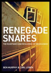 Renegade Snares: The Resistance And Resilience Of Drum & Bass цена и информация | Книги об искусстве | pigu.lt