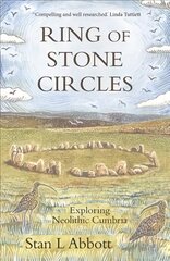 Ring of Stone Circles: Exploring Neolithic Cumbria цена и информация | Исторические книги | pigu.lt