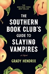 Southern Book Club's Guide to Slaying Vampires: A Novel Annotated edition kaina ir informacija | Fantastinės, mistinės knygos | pigu.lt