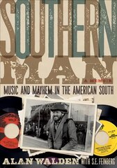 Southern Man: Music And Mayhem In The American South A Memoir kaina ir informacija | Knygos apie meną | pigu.lt