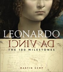 Leonardo Da Vinci: The 100 Milestones цена и информация | Книги об искусстве | pigu.lt