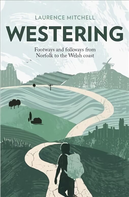 Westering: Footways and folkways from Norfolk to the Welsh coast цена и информация | Kelionių vadovai, aprašymai | pigu.lt