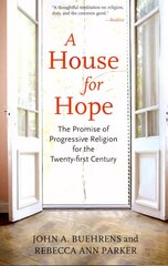 House for Hope: The Promise of Progressive Religion for the Twenty-first Century цена и информация | Книги по социальным наукам | pigu.lt