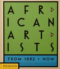 African Artists: From 1882 to Now цена и информация | Книги об искусстве | pigu.lt