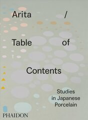 Arita / Table of Contents: Studies in Japanese Porcelain kaina ir informacija | Knygos apie meną | pigu.lt