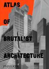 Atlas of Brutalist Architecture: Classic format Classic Format цена и информация | Книги об искусстве | pigu.lt