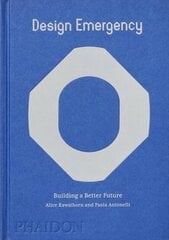 Design Emergency: Building a Better Future цена и информация | Книги об архитектуре | pigu.lt