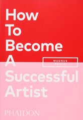 How To Become A Successful Artist kaina ir informacija | Knygos apie meną | pigu.lt