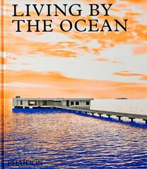 Living by the Ocean: Contemporary Houses by the Sea цена и информация | Книги по архитектуре | pigu.lt