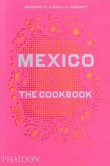 Mexico, The Cookbook: The Cookbook kaina ir informacija | Receptų knygos | pigu.lt