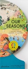 Our Seasons: The World in Winter, Spring, Summer, and Autumn цена и информация | Книги для подростков  | pigu.lt